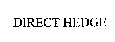 DIRECT HEDGE