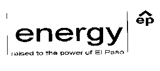 EP ENERGY RAISED TO THE POWER OF EL PASO