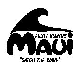 MAUI FRUIT BLENDS 