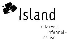 ISLAND RELAXED+INFORMAL+CRUISE