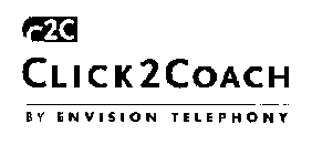 C2C CLICK2COACH BY ENVISION TELEPHONY