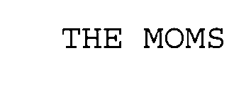 THE MOMS