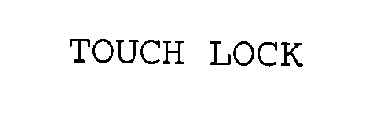 TOUCH LOCK