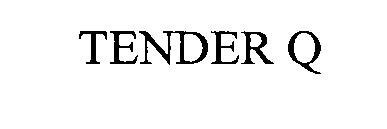 TENDER Q