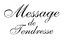 MESSAGE DE TENDRESSE