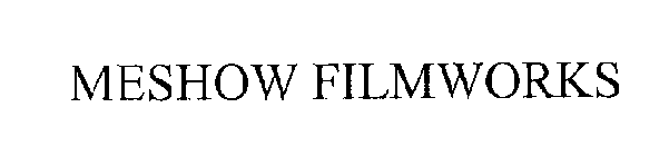 MESHOW FILMWORKS