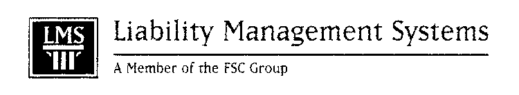 LMS LIABILITY MANAGEMENT SYSTEMS A MEMBER OF THE FSC GROUP