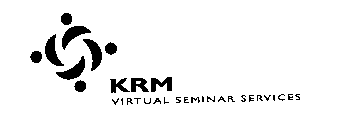 KRM VIRTUAL SEMINAR SERVICES