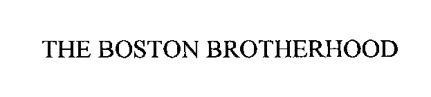 THE BOSTON BROTHERHOOD