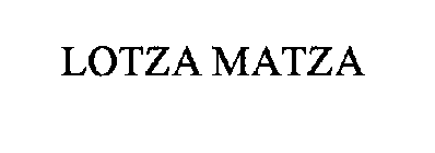 LOTZA MATZA