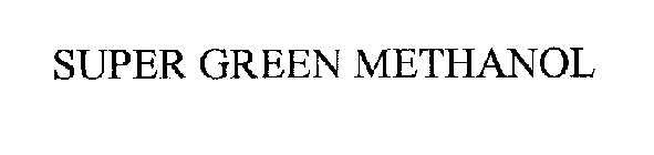 SUPER GREEN METHANOL
