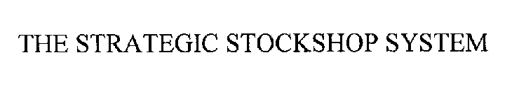 THE STRATEGIC STOCKSHOP SYSTEM
