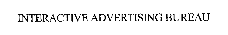 INTERACTIVE ADVERTISING BUREAU