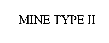 MINE TYPE II
