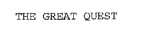 THE GREAT QUEST