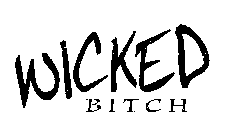 WICKED BITCH