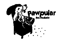 PAWPULAR PET PRODUCTS