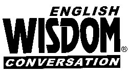 ENGLISH WISDOM CONVERSATION