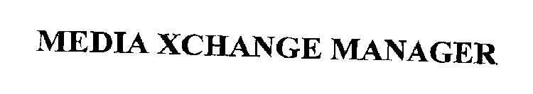 MEDIA XCHANGE MANAGER