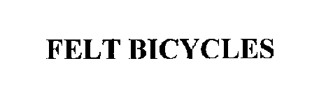 FELT BICYCLES