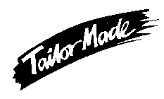 TAILOR MADE