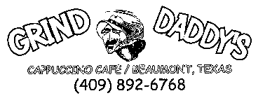 GRIND DADDY'S CAPPUCCINO CAFE / BEAUMONT, TEXAS (409) 892-6768