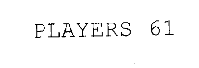 PLAYERS 61
