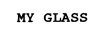 MY GLASS