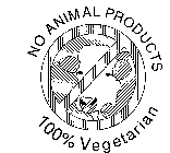 NO ANIMAL PRODUCTS 100% VEGETARIAN