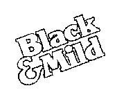 BLACK & MILD