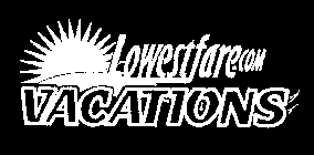 LOWESTFARE.COM VACATIONS