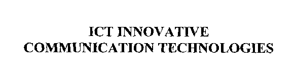 ICT INNOVATIVE COMMUNICATION TECHNOLOGIES