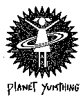 PLANET YUMTHING