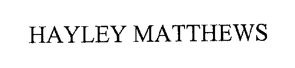 HAYLEY MATTHEWS
