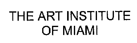 THE ART INSTITUTE OF MIAMI