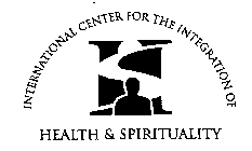 INTERNATIONAL CENTER FOR THE INTEGRATION OF HEALTH & SPIRITUALITY