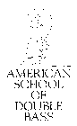 AMERICAN SCHOOL OF DOUBLE BASS