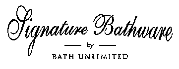 SIGNATURE BATHWARE BY BATH UNLIMITED
