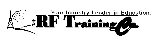 RF TRAINING CO. YOUR INDUSTRY LEADER IN EDUCATION.