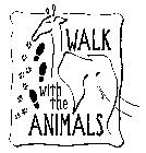 WALK WITH THE ANIMALS