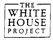 THE WHITE HOUSE PROJECT
