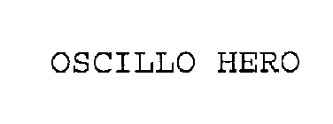 OSCILLO HERO