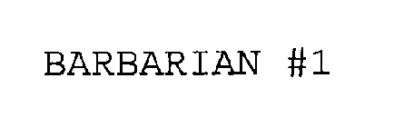 BARBARIAN #1