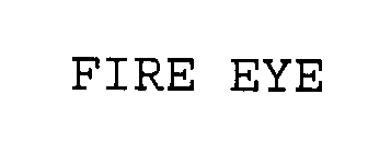 FIRE EYE
