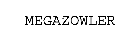 MEGAZOWLER