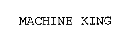 MACHINE KING