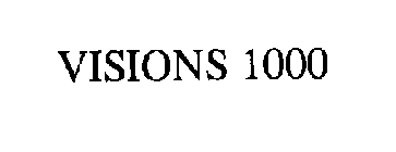VISIONS 1000