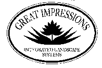 GREAT IMPRESSIONS INTEGRATED LANDSCAPE SYSTEMS