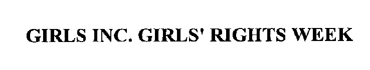 GIRLS INC. GIRLS' RIGHTS WEEK