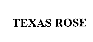 TEXAS ROSE